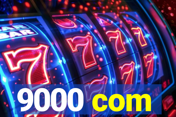 9000 com